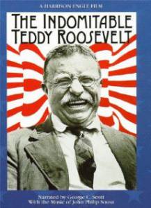 The Indomitable Teddy Roosevelt